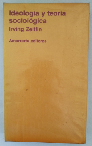Ideologia Y Teoria Sociologica - Irving Zeitlin (Usado)