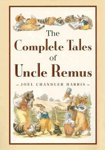 The Complete Tales Of Uncle Remus, De Joel Harris. Editorial Houghton Mifflin, Tapa Dura En Inglés