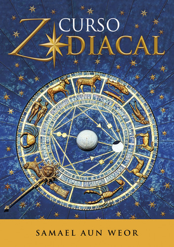 Curso Zodiacal, De Samael Aun Weor., Vol. No Aplica. Editorial Ageac, Tapa Blanda En Español, 2019