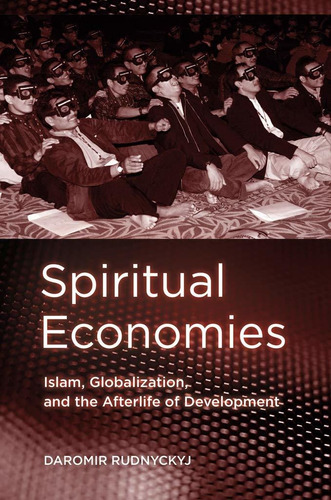Libro Spiritual Economies: Islam, Globalization, And The A