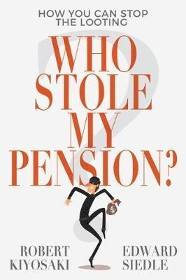 Who Stole My Pension? : How You Can Stop The Looting - Ro...