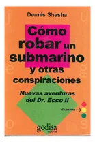 Comprar Como Robar Un Submarino Y Otras Conspiraciones