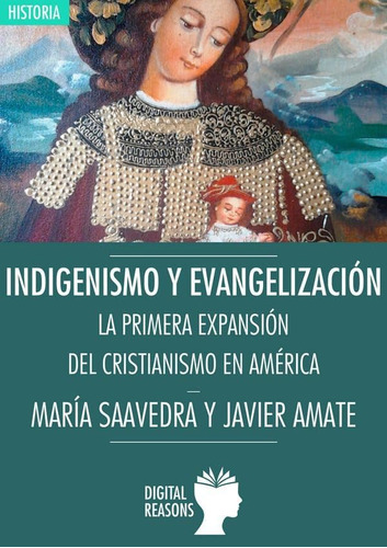 Libro Indigenismo Y Evangelización La Primera Expansión Del