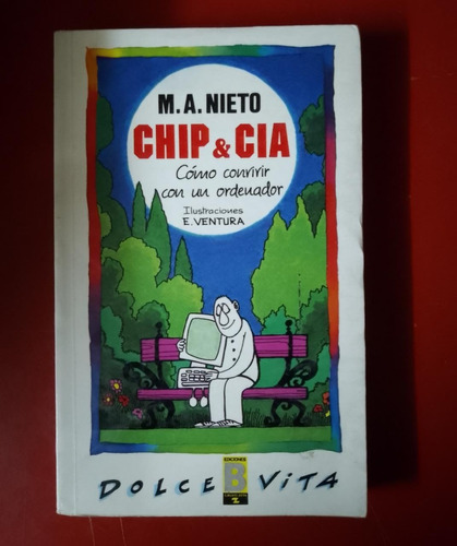 Chip & Cia. Cómo Convivir Con Un Ordenador  M. A. Nieto