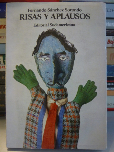 Risas Y Aplausos, F Sanchez Sorondo,1980, Sudamericana,188pg