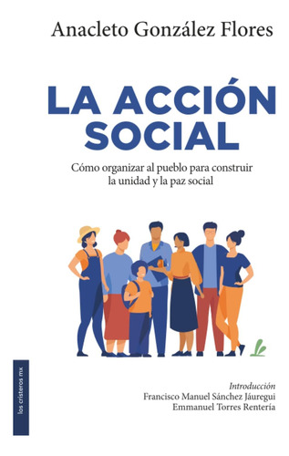 Libro: La Acción Social: ¿cómo Organizar El Pueblo Para Cons