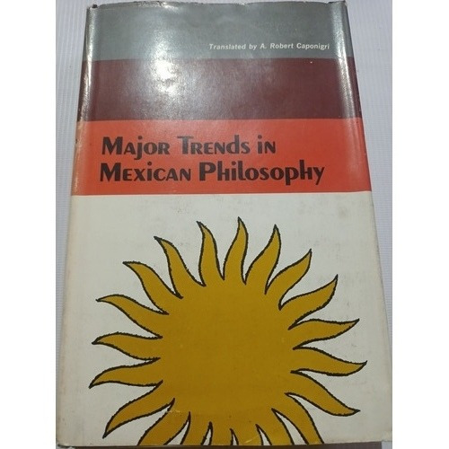 Major Trends In Mexican Philosophy Filosofía Mexicana Inglés