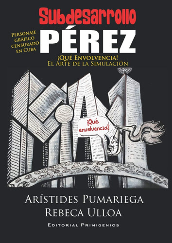 Libro: Subdesarrollo Pérez, ¡qué Envolvencia! El Arte De La 