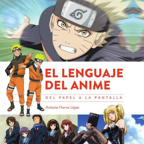 Lenguaje Del Anime Del Papel A La Pantalla,el - Horno Lop...