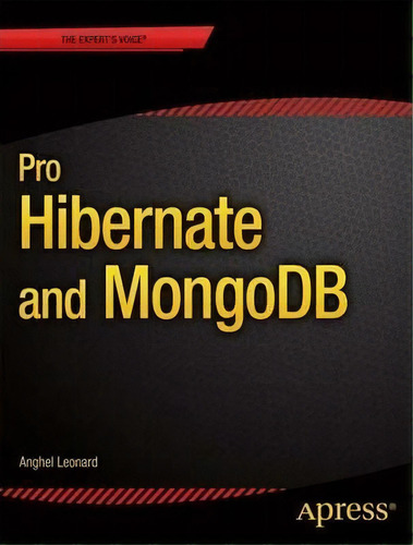 Pro Hibernate And Mongodb, De Anghel Leonard. Editorial Springer Verlag Berlin Heidelberg Gmbh Co Kg, Tapa Blanda En Inglés