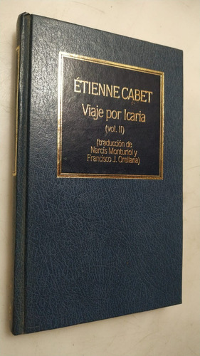 Viaje Por La Icaria Vol 2 Étienne Cabet Hyspamérica 1985 (Usado)