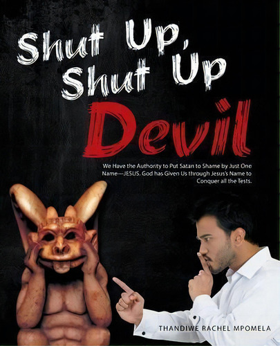 Shut Up, Shut Up Devil, De Thandiwe Rachel Mpomela. Editorial Westbow Press, Tapa Blanda En Inglés