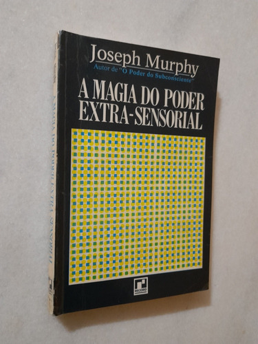 A Magia Do Poder Extra Sensorial - Joseph Murphy
