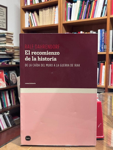 Ralf Dahrendorf - El Recomienzo De La Historia