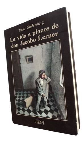 La Vida A Plazos De Don Jacobo Lerner - Isaac Goldemberg