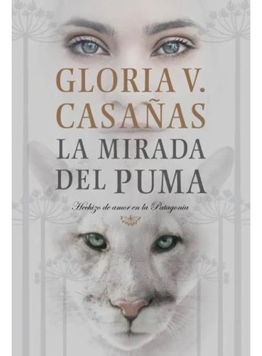 La Mirada Del Puma - Gloria V. Casañas - Libro Nuevo