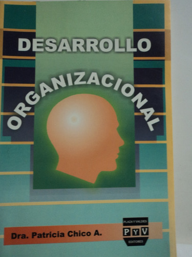 Desarrollo Organizacional. Patricia Chico. Libro Usado