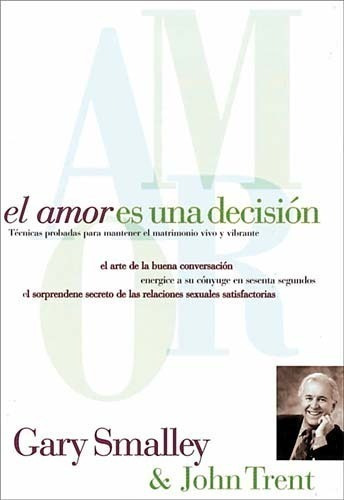 El Amor Es Una Decision, De John Trent., Vol. No Aplica. Editorial Grupo Nelson, Tapa Blanda En Español, 1992
