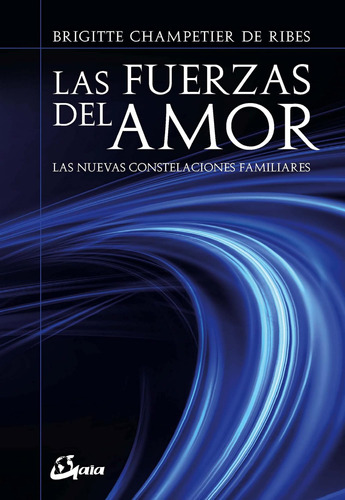 Libro: Las Fuerzas Del Amor: Las Nuevas Constelaciones