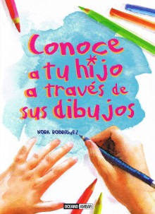 Conoce A Tu Hijo A Través De Sus Dibujos