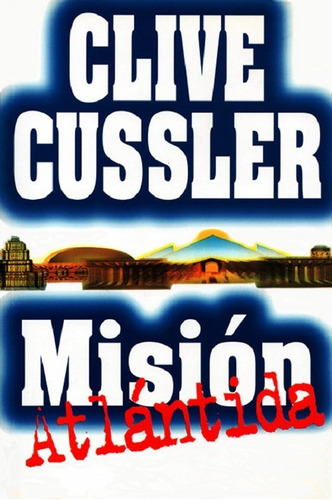 Misión Atlántida, De Cussler Clive. Editorial Atlántida, Edición 2001 En Español