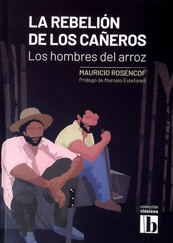 Rebelion De Los Cañeros, De Mauricio Rosencof. Editorial Ediciones Del Berretin En Español