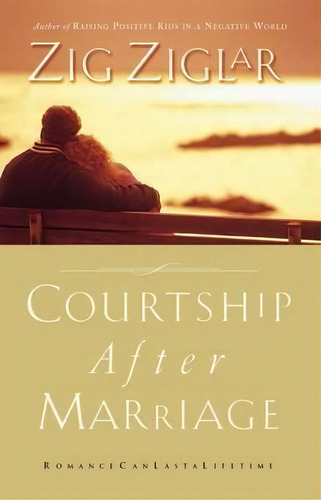 Courtship After Marriage, De Zig Ziglar. Editorial Thomas Nelson Publishers, Tapa Blanda En Inglés
