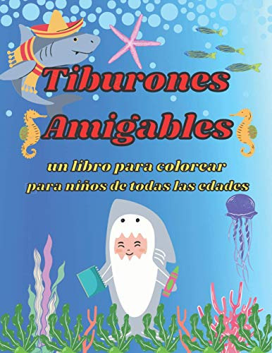 Tiburones Amigables Un Libro Para Colorear Para Ninos De Tod