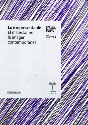 Lo Irrepresentable - El Malestar En La Imagen Contemporanea