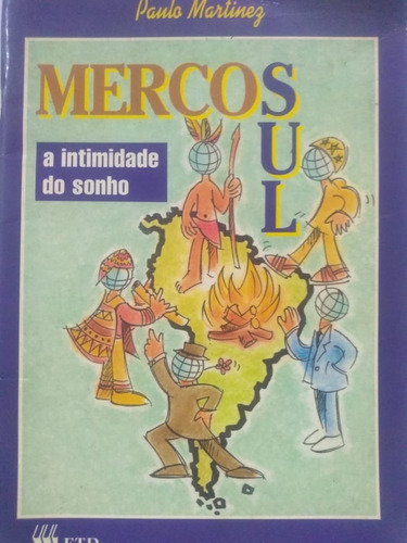 Paulo Martinez Mercosul A Intimidade Do Sonho