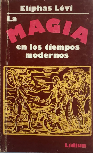 Libro La Magia En Los Tiempos Modernos Vol 3 Eliphas Lévi