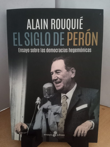 El Siglo De Peron Alain Roquie