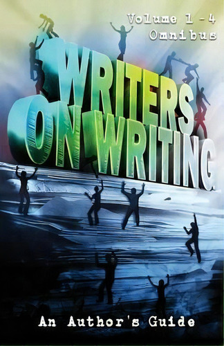 Writers On Writing Volume 1 - 4 Omnibus, De Ketchum, Jack. Editorial Crystal Lake Publishing, Tapa Blanda En Inglés