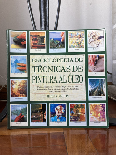 Enciclopedia De Tecnicas De Pintura Al Oleo  Jeremy Galton