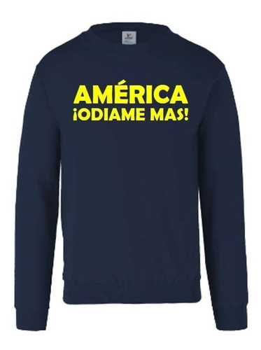 Sudadera Sueter America Odiame Mas Futbol Moda Envío Gratis