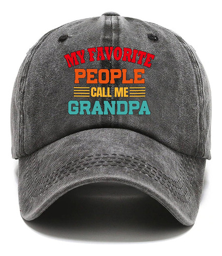 My Favorite People Call Me Grandpa Fun - Gorra De Béisbol