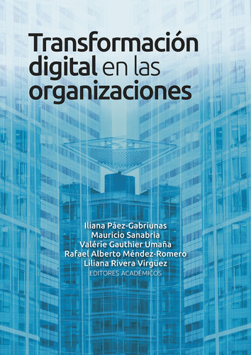 Transformacion Digital En Las Organizaciones, De Páez Gabriunas, Iliana. Editorial Universidad Del Rosario, Tapa Blanda, Edición 1 En Español, 2022