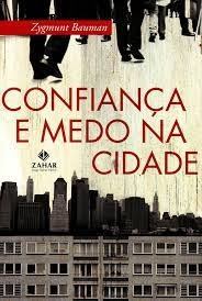 Livro Confiança E Medo Na Cidade - Zygmunt Bauman [2009]
