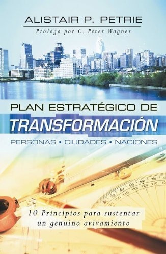 Plan Estrategico De Transformacion - Alistair P. Petrie 