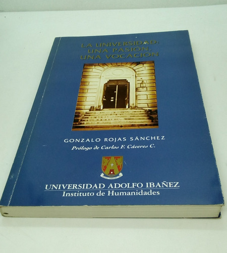 La Universidad: Una Pasión, Una Vocación.  G. Rojas Sánchez.