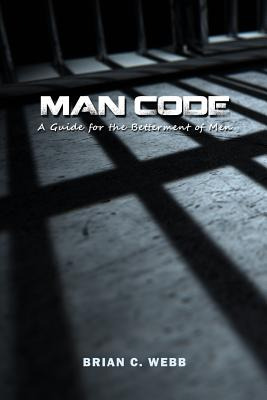 Libro Man Code: A Guide For The Betterment Of Men - Webb,...