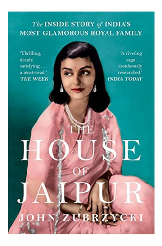 The House Of Jaipur - The Inside Story Of India's Most. Eb01