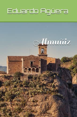 Almuñiz: Una Adaptacion Sobre La Vida De Los Pueblos En El S