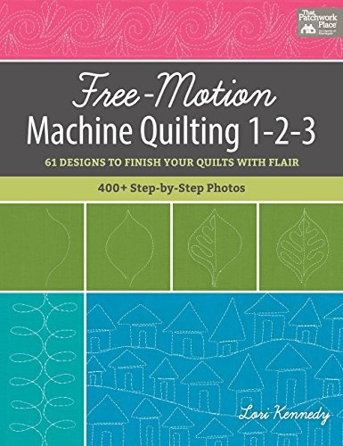 Freemotion Machine Quilting 123 61 Designs To Finish Your Qu