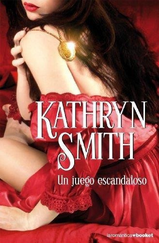 Un Juego Escandaloso  Booket, De Smith, Kathryn. Editorial Pla En Español