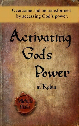 Activating God's Power In Robin (feminine Version), De Michelle Leslie. Editorial Michelle Leslie Publishing, Tapa Blanda En Inglés