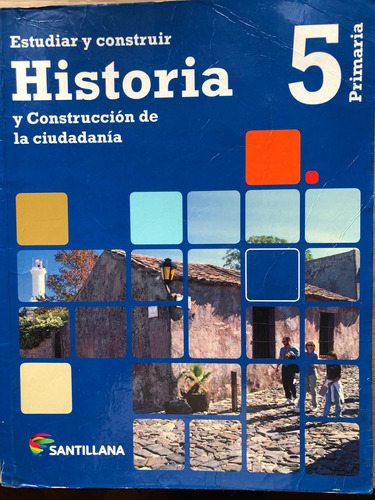 Historia Y Construcción De La Ciudadanía Santillana 5to