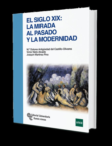 Libro El Siglo Xix: La Mirada Al Pasado Y La Modernidad -...