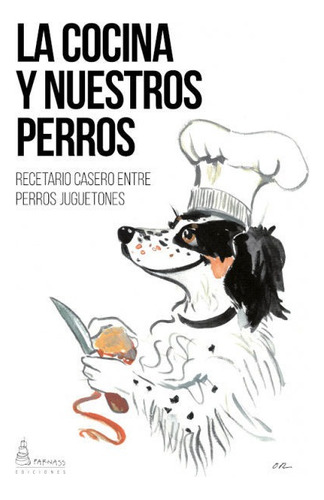 Libro La Cocina Y Nuestros Perros