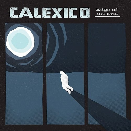 Edge Of The Sun - Calexico (vinilo)